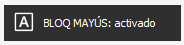 BLOQUEO MAYÚSCULAS activado con AutoHotkey